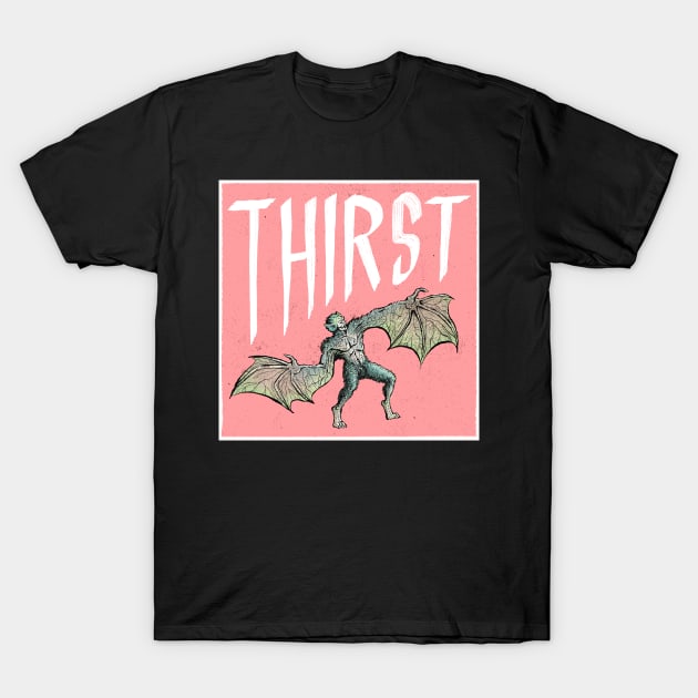 Thirst T-Shirt by scottogara